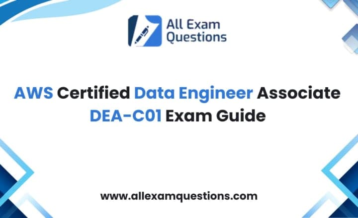 AWS Certified Data Engineer Associate DEA-C01 Exam Guide