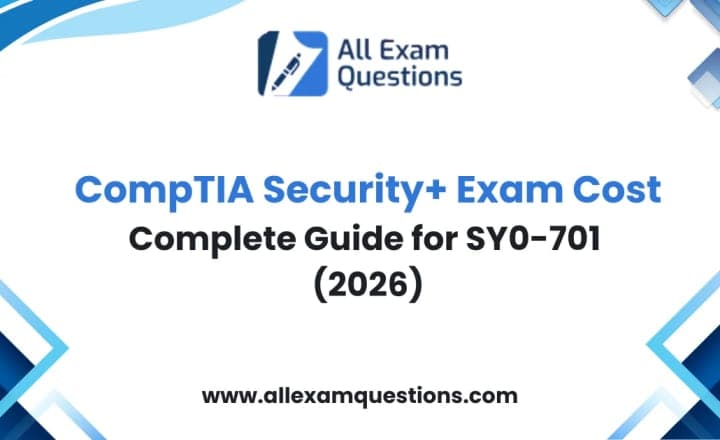 CompTIA Security+ Exam Cost: Complete Guide for SY0-701 (2026)