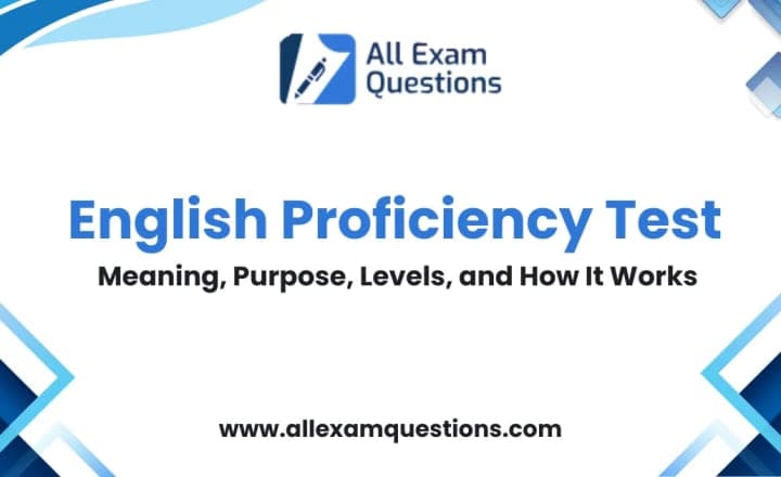 English Proficiency Test: Meaning, Purpose, Levels, and How It Works